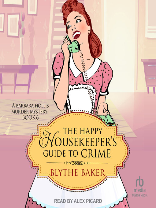 Title details for The Happy Housekeeper's Guide to Crime by Blythe Baker - Available